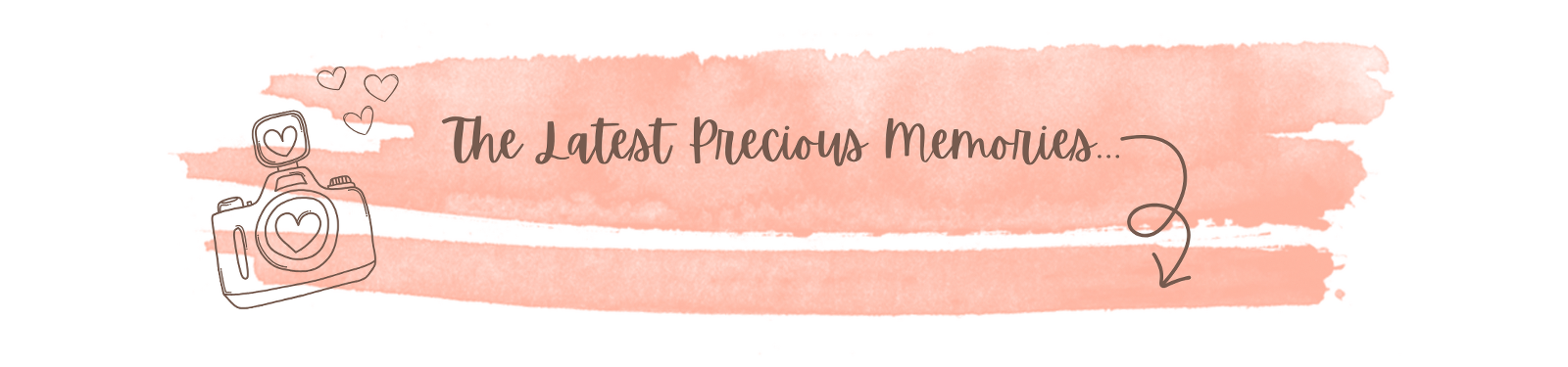 Blog header reading “The Latest Precious Memories” with camera and heart doodles on a coral watercolor banner