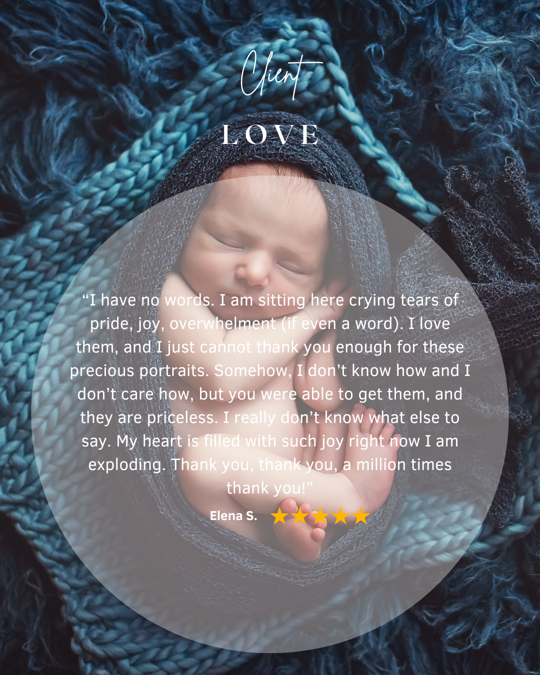 Newborn baby wrapped in deep blue tones with testimonial from Elena S. expressing joy, pride, and gratitude for the portraits